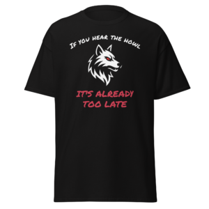 If you hear the howl - it's already too late